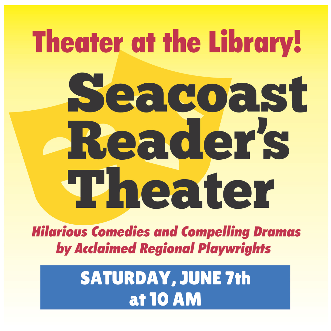 Seacoast Reader's Theater on Saturday, June 7 at 10 AM.