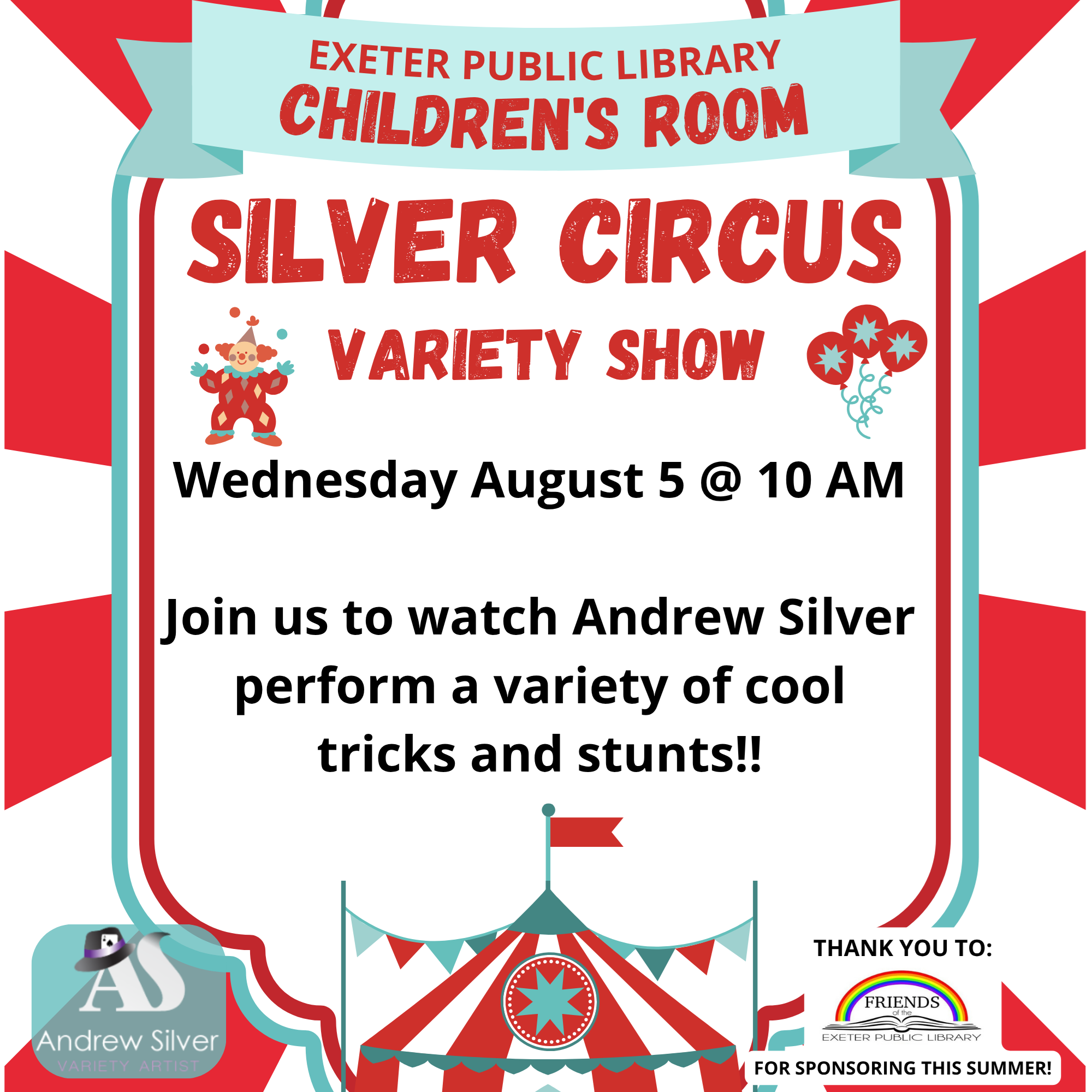 Silver Circus Variety Show on Wednesday, August 5 at 10 AM. Join us to watch Andrew Silver perform a variety of cool tricks and stunts!