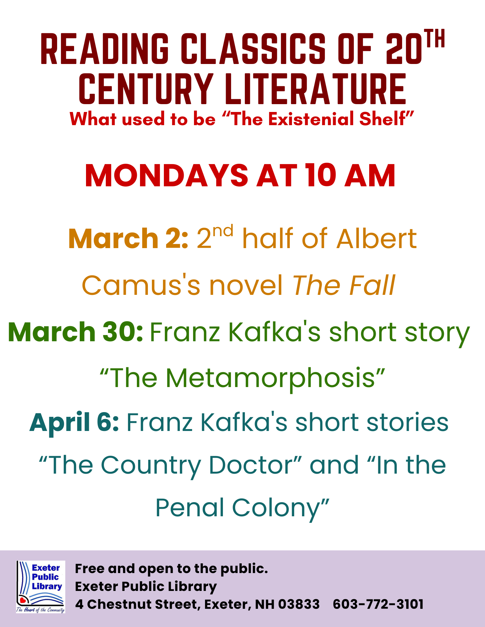 Reading Classics of 20th Cent. Literature Book Group; meetings on Mondays at 10 AM: March 2: 2nd half of Albert Camus's The Fall, March 30: Franz Kafka's Short Story "The Metamorphosis," April 6: Kafka's short stories "The Country Doctor" and "In the Penal Colony." Reading Classics of 20th Cent. Literature Book Group; meetings on Mondays at 10 AM: March 2: 2nd half of Albert Camus's The Fall, March 30: Franz Kafka's Short Story "The Metamorphosis," April 6: Kafka's short stories "The Country Doctor" and "In the Penal Colony."