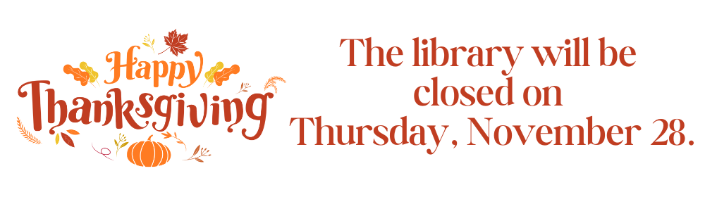 The library will be closed on Thursday November 28