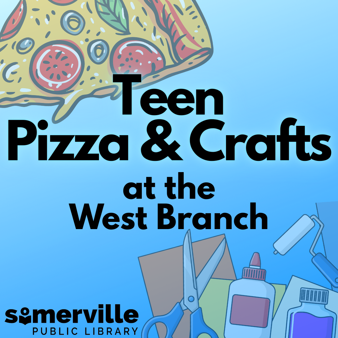 An illustration of pizza and craft supplies in the background. Text reads "teen pizza and crafts at the west branch."