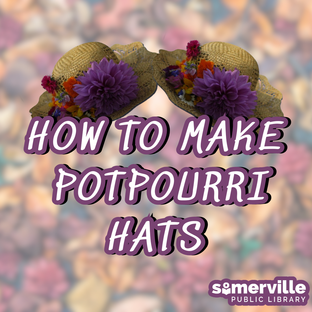 An example photo of a colorful floral hat, with text reading "how to make potpourri hats" and with link to a detailed calendar listing (opens in new tab).