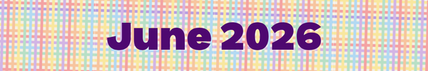 A pastel rainbow plaid background with text reading "June 2026" in the foreground.
