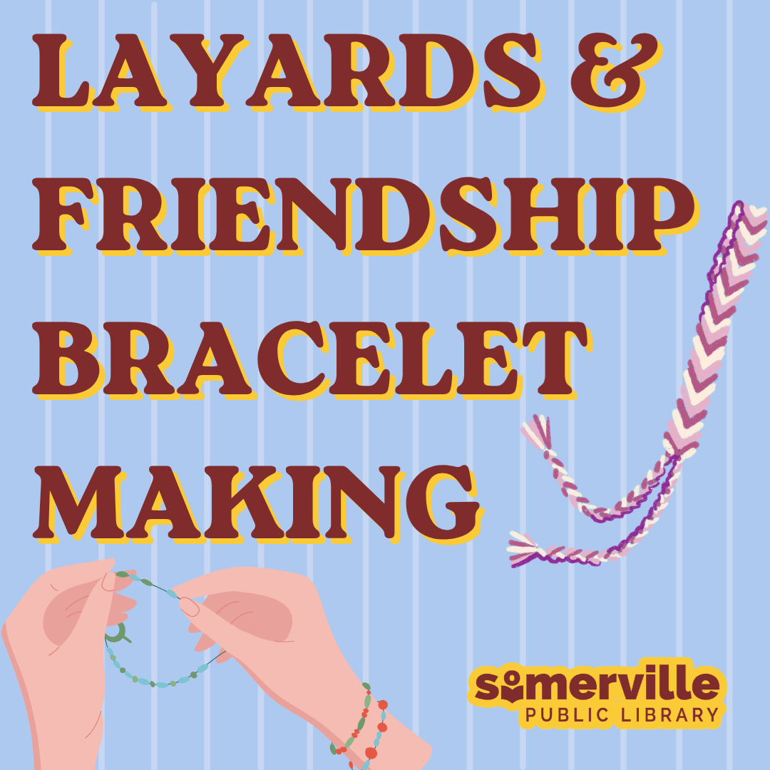 A chevron patterned bracelet next to two hands weaving a new bracelet. Text reads "lanyards and friendship bracelet making." Includes link to a detailed calendar listing (opens in new tab).