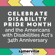Transcript: Celebrate disability pride month and the Americans with Disabilities Act's thirty-fourth anniversary.