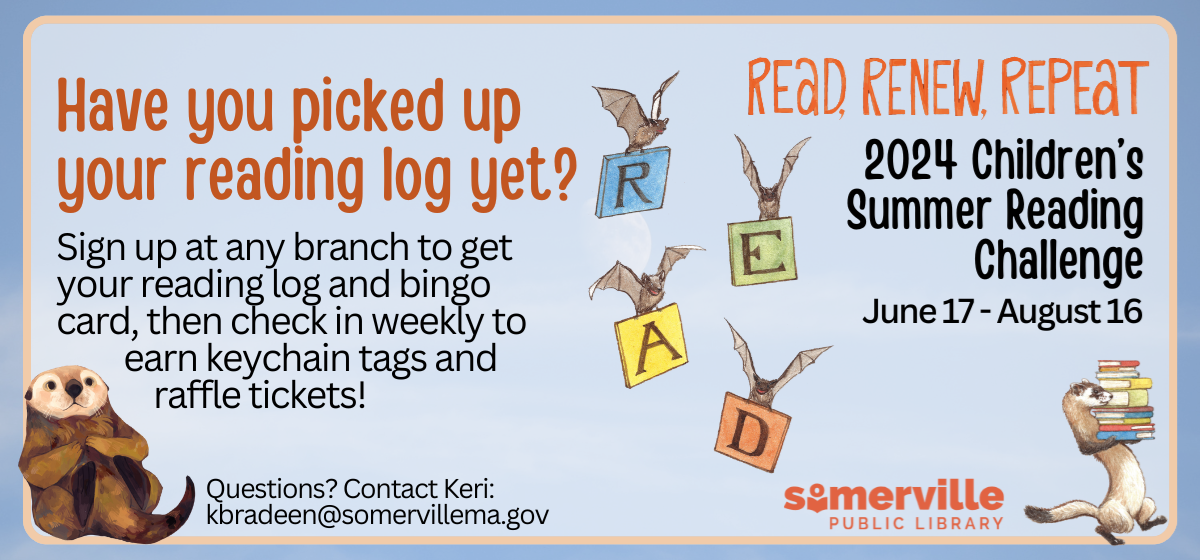 Transcript: Read, Renew, Repeat: 2024 Children's Summer Reading Challenge. June 17 - August 16. Have you picked up your reading log yet? Sign up at any branch to get your reading log and bingo card, then check in weekly to earn keychain tags and raffle tickets. 