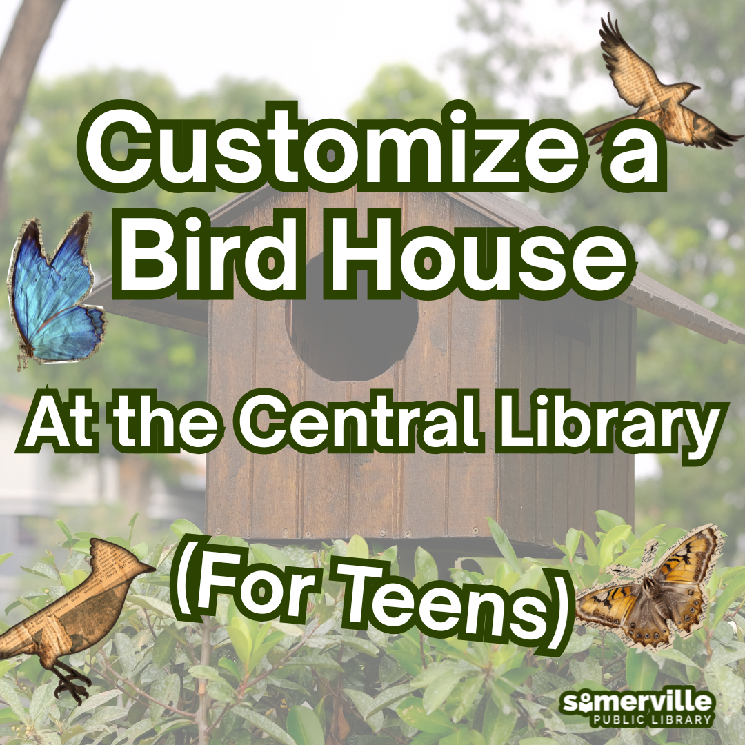 A photo of a bird house, with text reading "customize a bird house at the central library for teens" and with link to a detailed calendar listing (opens in new tab).