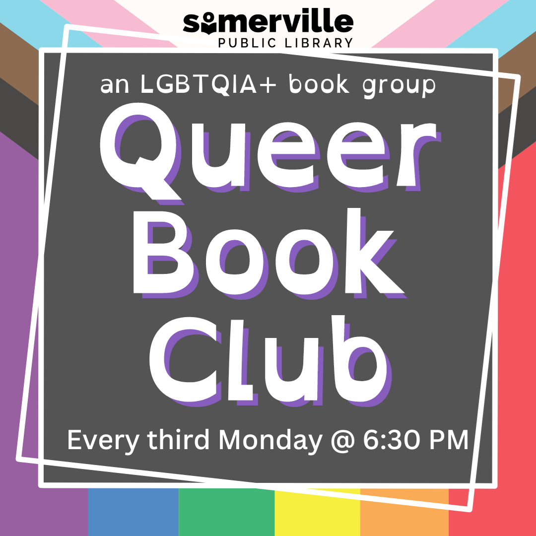 Transcript: Queer Book Club: an LGBTQIA+ book group. Every third Monday at 6:30 pm.