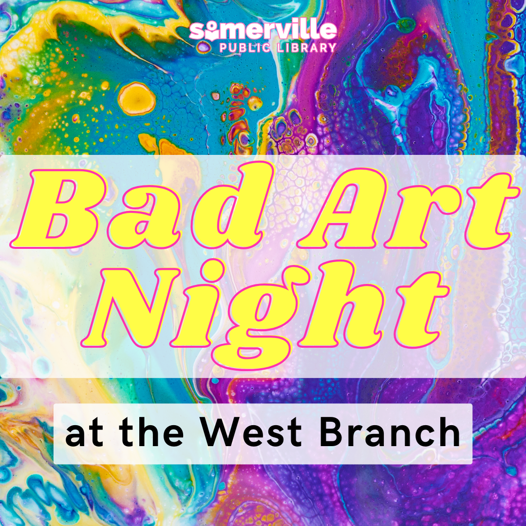 A background of magenta, yellow, and turquoise paint mixing together, with the title "Bad Art Night at the West Branch" on top.