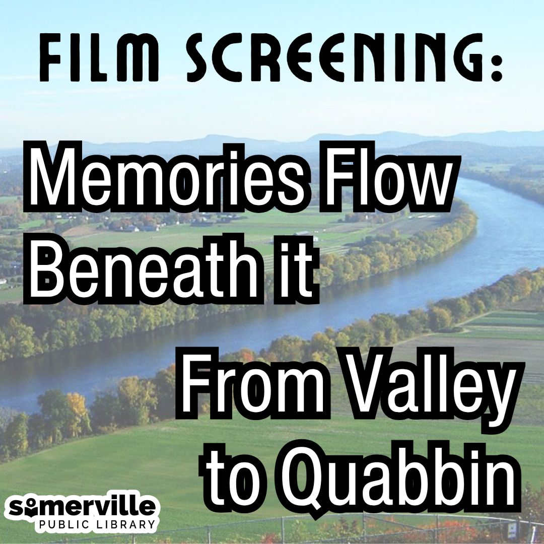 A photo of a landscape bisected by a river, with text reading "film screening: memories flow beneath it: from valley to quabbin" and with link to a detailed calendar listing (opens in new tab).