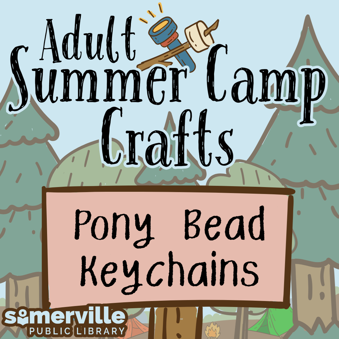 Hand-drawn trees and tents with a s'mores stick and flashlight, with text reading "adults summer camp crafts: pony bead keychains" and with link to a detailed calendar listing (opens in new tab).