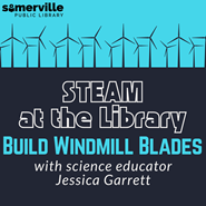 Transcript: STEAM at the library: Build windmill blades with science educator Jessica Garrett.