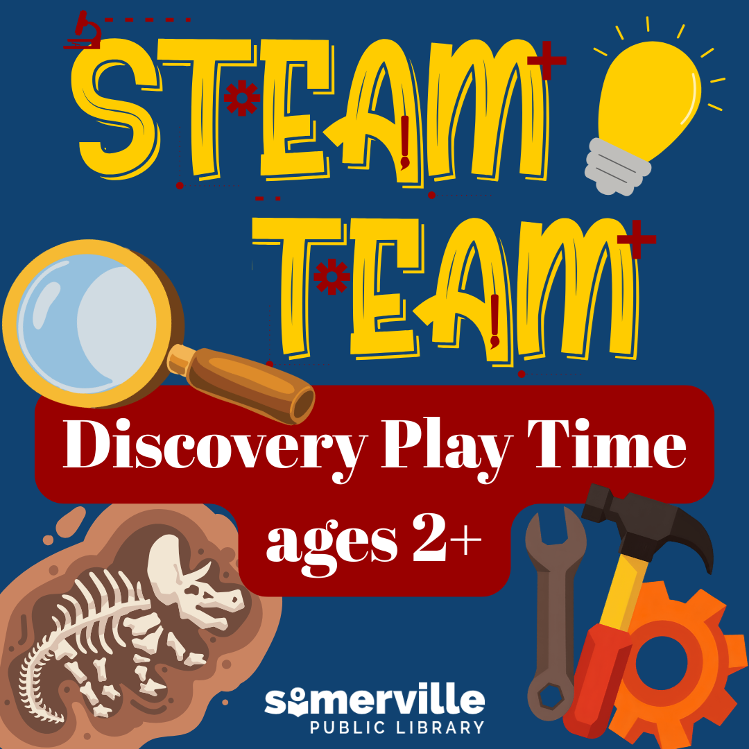 A magnifying glass, fossil, and other science tools. Text reads "STEAM team discovery play time for ages 2+." Includes link to a detailed calendar listing (opens in new tab).