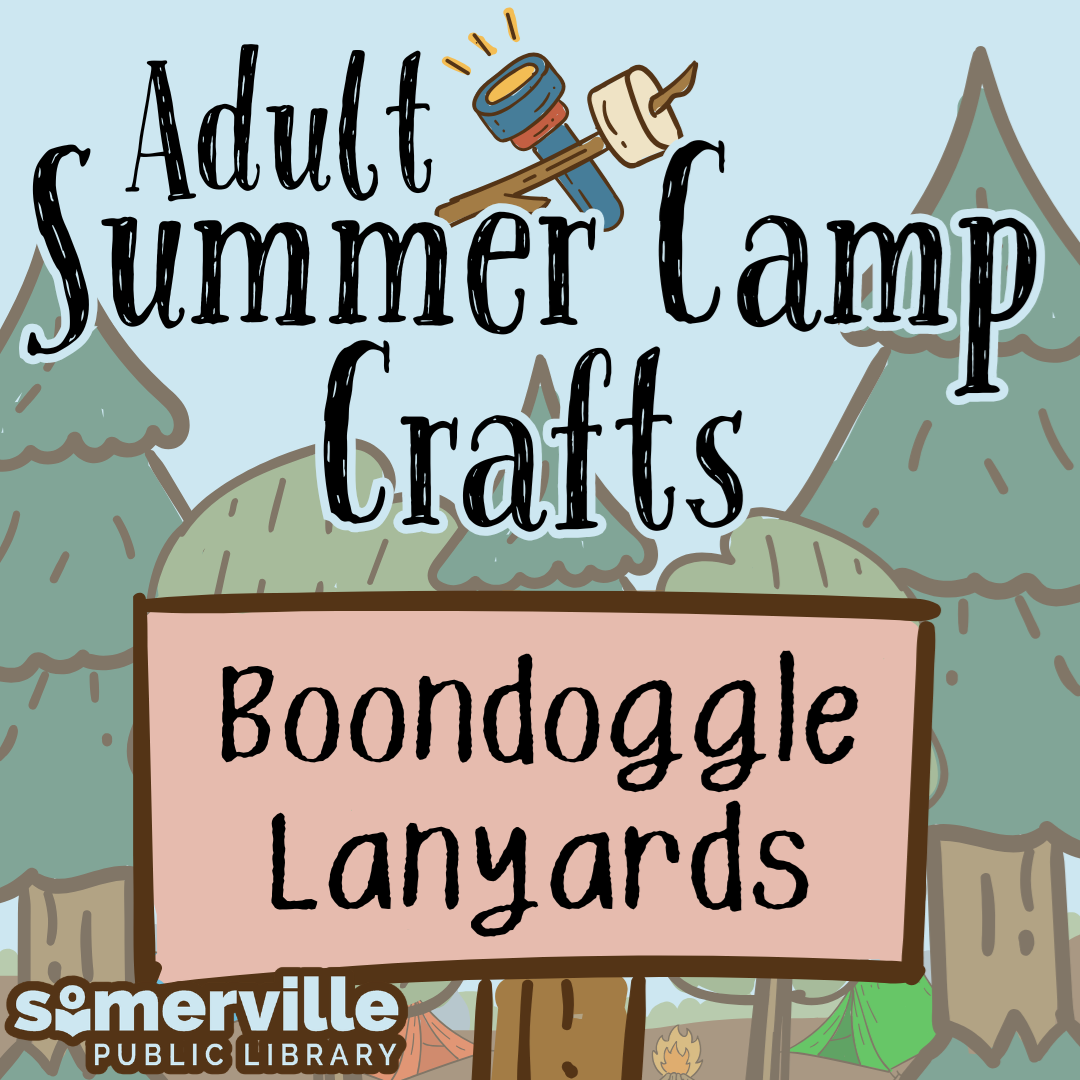 Hand-drawn trees and tents with a s'mores stick and flashlight, with text reading "adults summer camp crafts: boondoggle lanyards" and with link to a detailed calendar listing (opens in new tab).