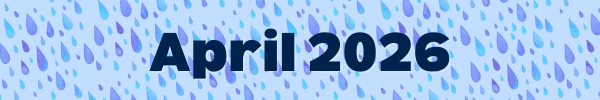 A pattern of watercolor raindrops on a light blue background, with text reading "April 2026".