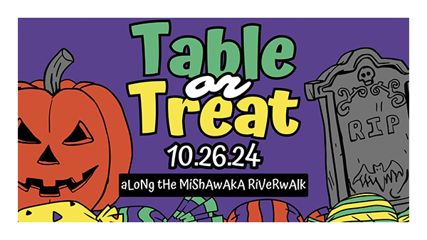 ‘Table or Treat October 26, 2024, along the Mishawaka Riverwalk’