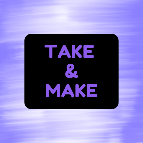 Take & Make