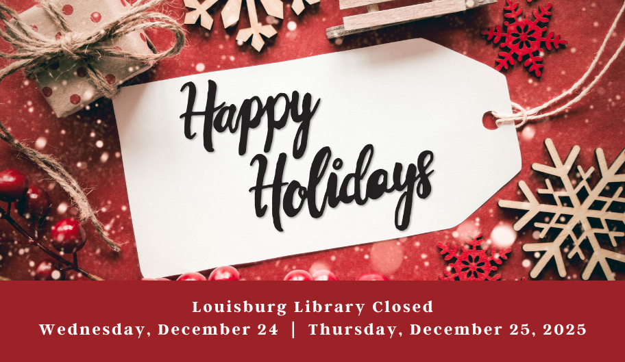 Louisburg Library Closed Dec 24 & 25