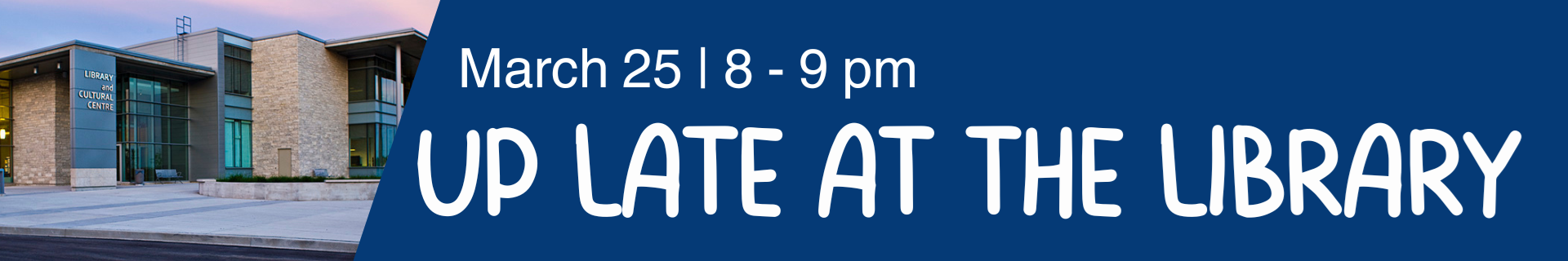 Up Late at the Library March 25 8-9 pm