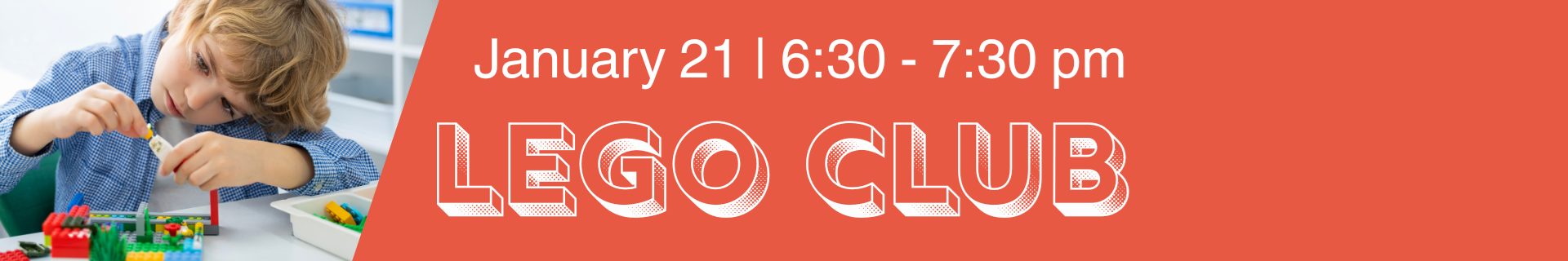 Lego Club January 21 6:30 - 7:30 pm