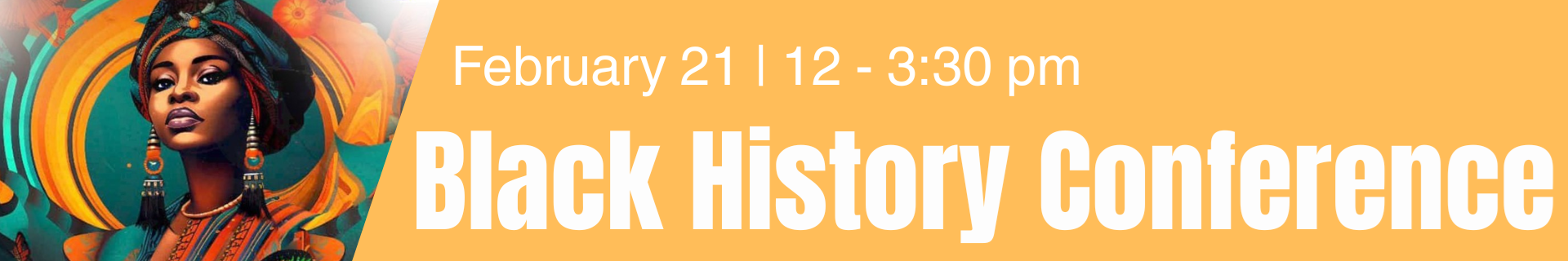 Black History Conference February 21. 12 - 3:30 pm