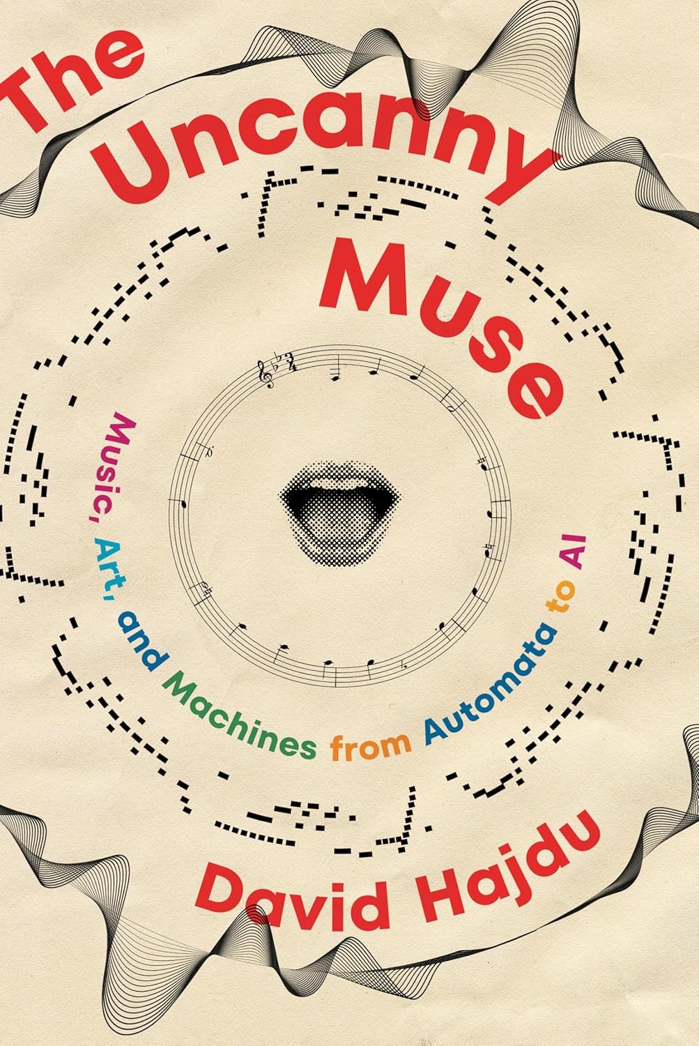 The Uncanny Muse by David Hajdu