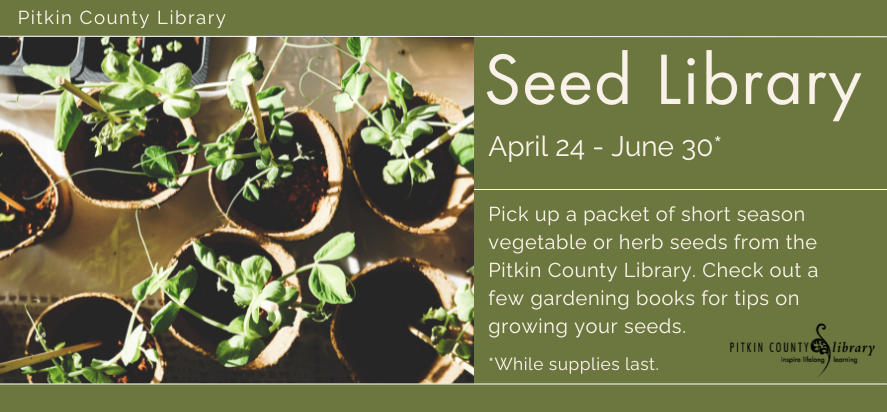 Seed Library April 24 - June 30 while supplies last