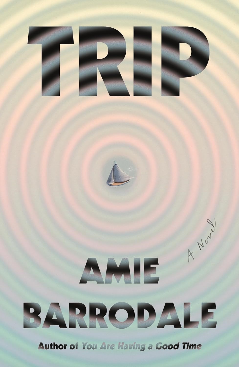 Trip A Novel by Amie Barrodale Trip A Novel by Amie Barrodale