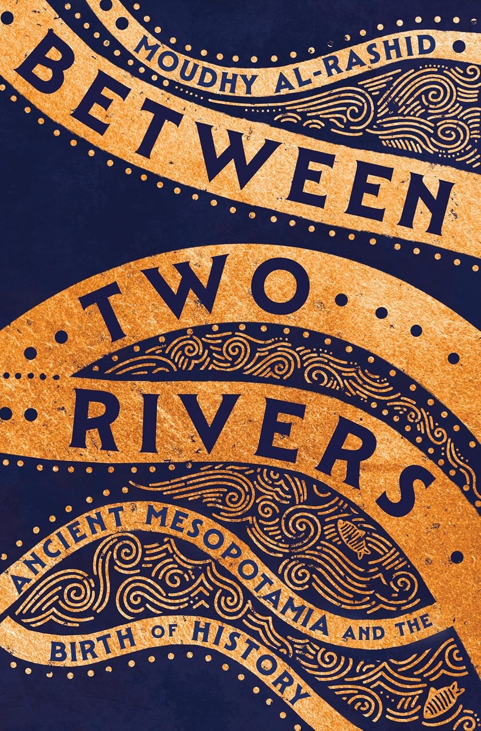 Between Two Rivers by Moudhy N Al Rashid