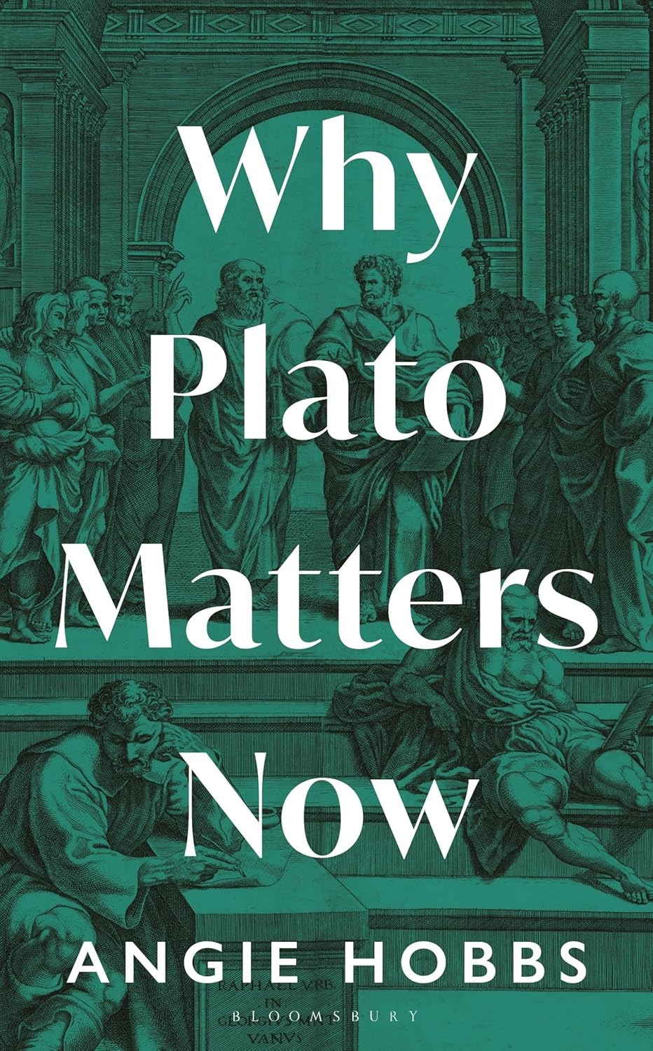 Why Plato Matters Now by Angie Hobbs