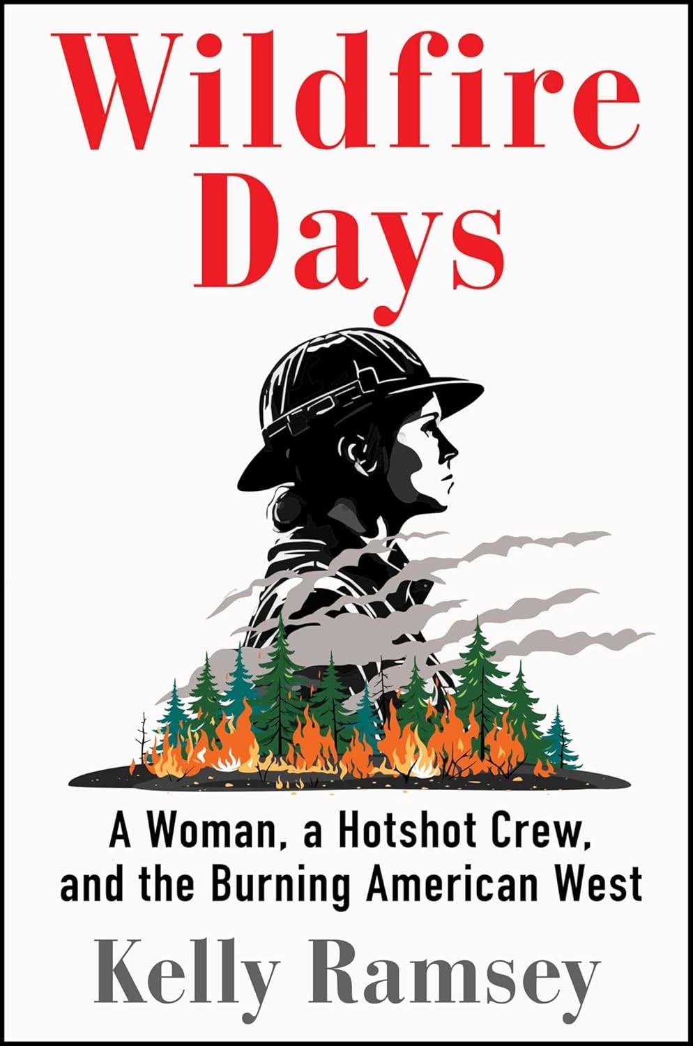 Wildfire Days by Kelly Ramsey