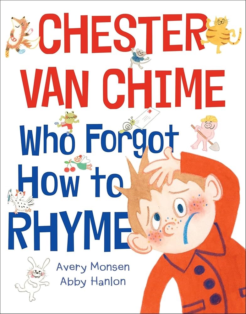 Chester van Chime Who Forgot How to Rhyme by Avery Monsen