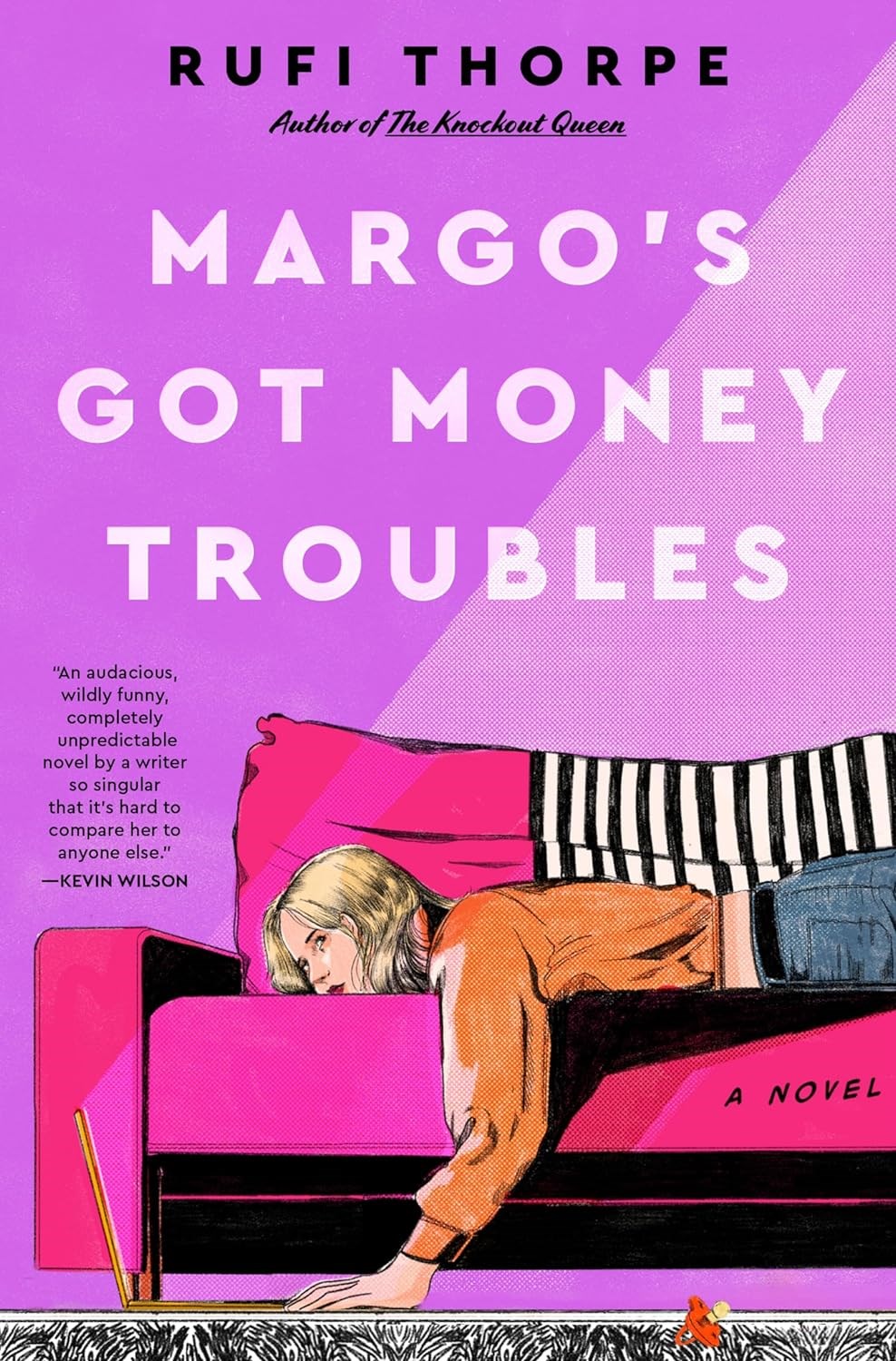Margo's Got Money Problems A Novel by Rufi Thorpe Margo's Got Money Problems A Novel by Rufi Thorpe