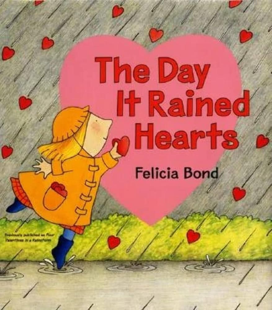 The Day it Rained Hearts by Felicia Bond
