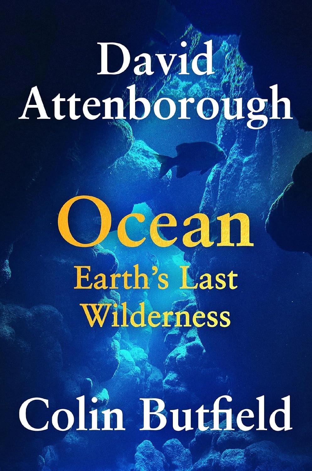 Ocean Earths Last Wilderness by David Attenborough