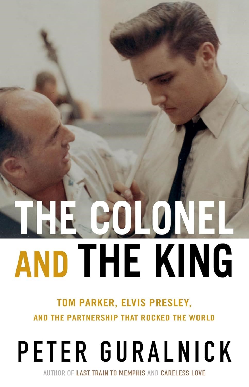 The Colonel and the King by Peter Guralnick The Colonel and the King by Peter Guralnick