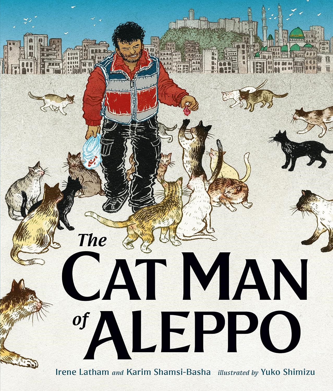 The Cat Man of Aleppo by Irene Latham and Karim Shamsi-Basha