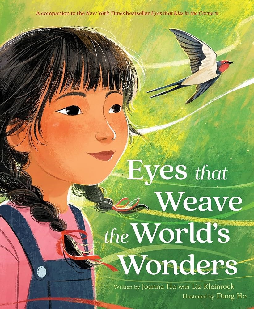Eyes that Weave the World's Wonders by Joanna Ho with Liz Kleinrock