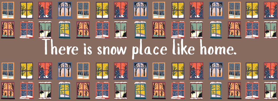 there is snow place like home