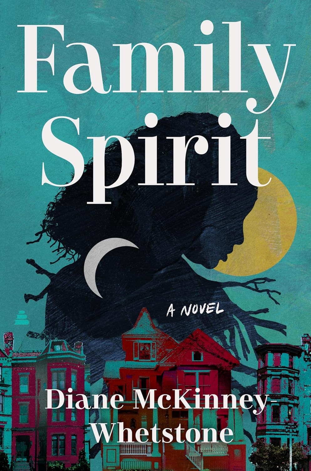 Family Spirit A Novel by Diane McKinney Whetstone Family Spirit A Novel by Diane McKinney Whetstone