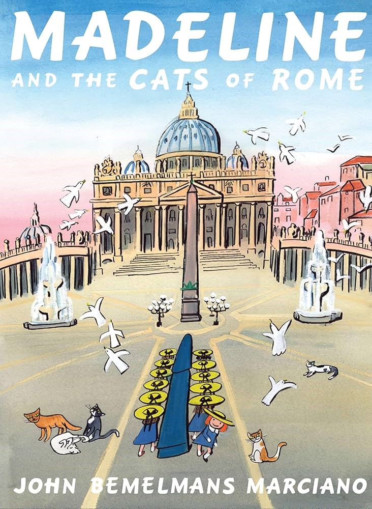 Madeline and the Cats of Rome by John Bemelmans Marciano