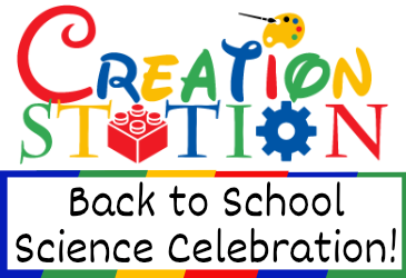 Creation Station Back to School Science Celebration