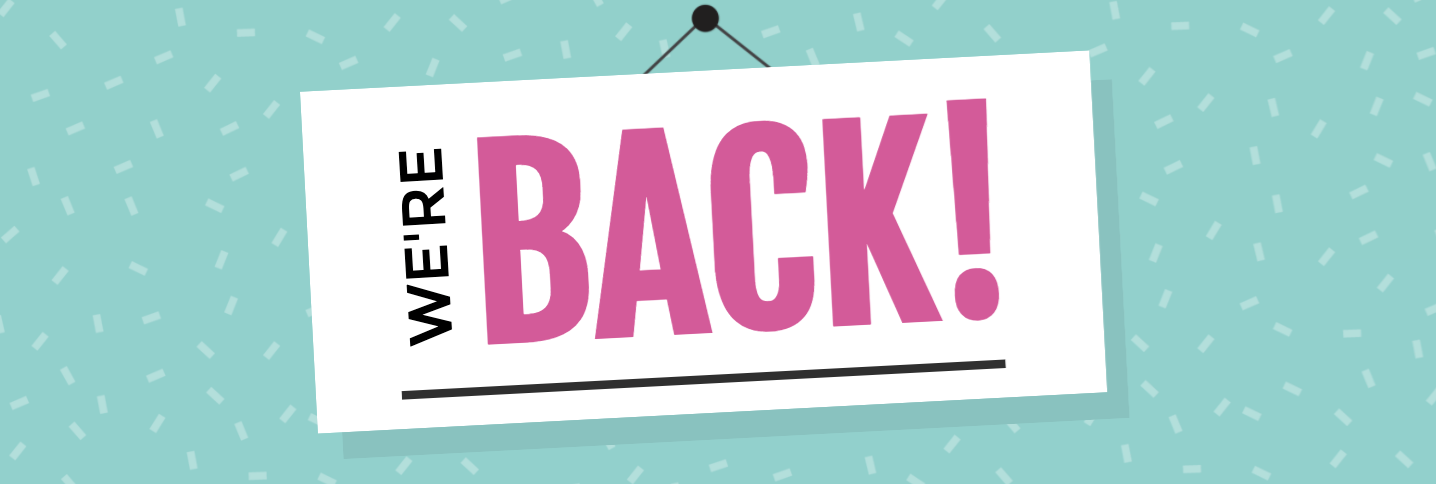 We're Back Reopening E-Blast Header