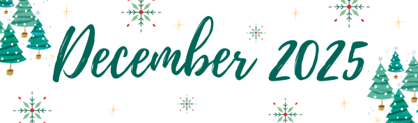 Banner that says "December 2025" decorated with Christmas trees, snowflakes, and stars.