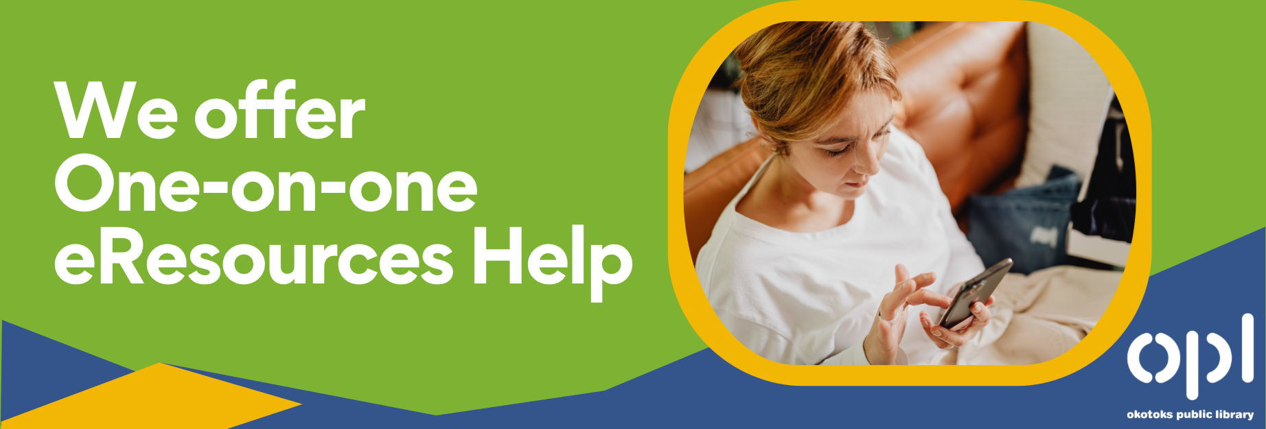 Graphic that says We Offer One-on-one eResources Help, with a photo of a woman using a smartphone.