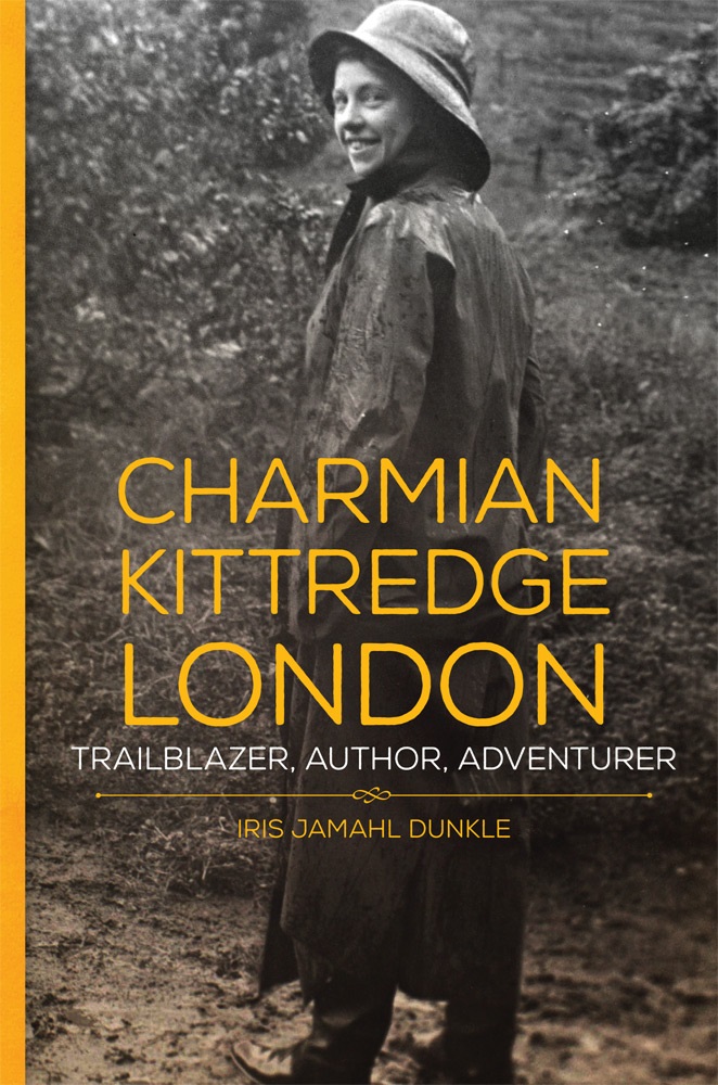 Book cover Charmian Kittredge London. Trailblazer, Author, Adventurer 