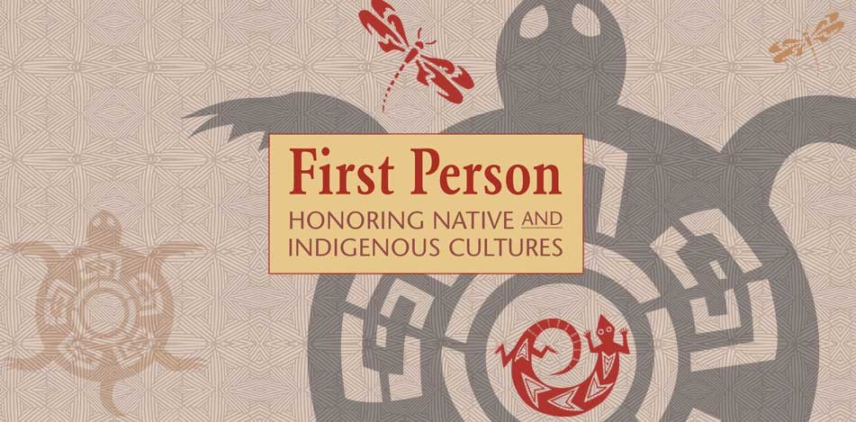 A graphic depicting a turtle in an indigenous artstyle, featuring the text "First Person: Honoring Native and Indigenous Cultures" A graphic depicting a turtle in an indigenous artstyle, featuring the text "First Person: Honoring Native and Indigenous Cultures"