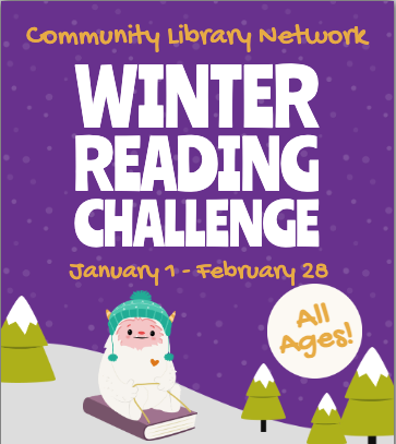 Image reads: Community Library Network, Winter Reading Challenge, January 1- February 28, All Ages! Purple background with a illustrated yeti wearing a beanie riding a sled down an snowy hill with a few pine trees. Links to external site. Opens in new window or tab.