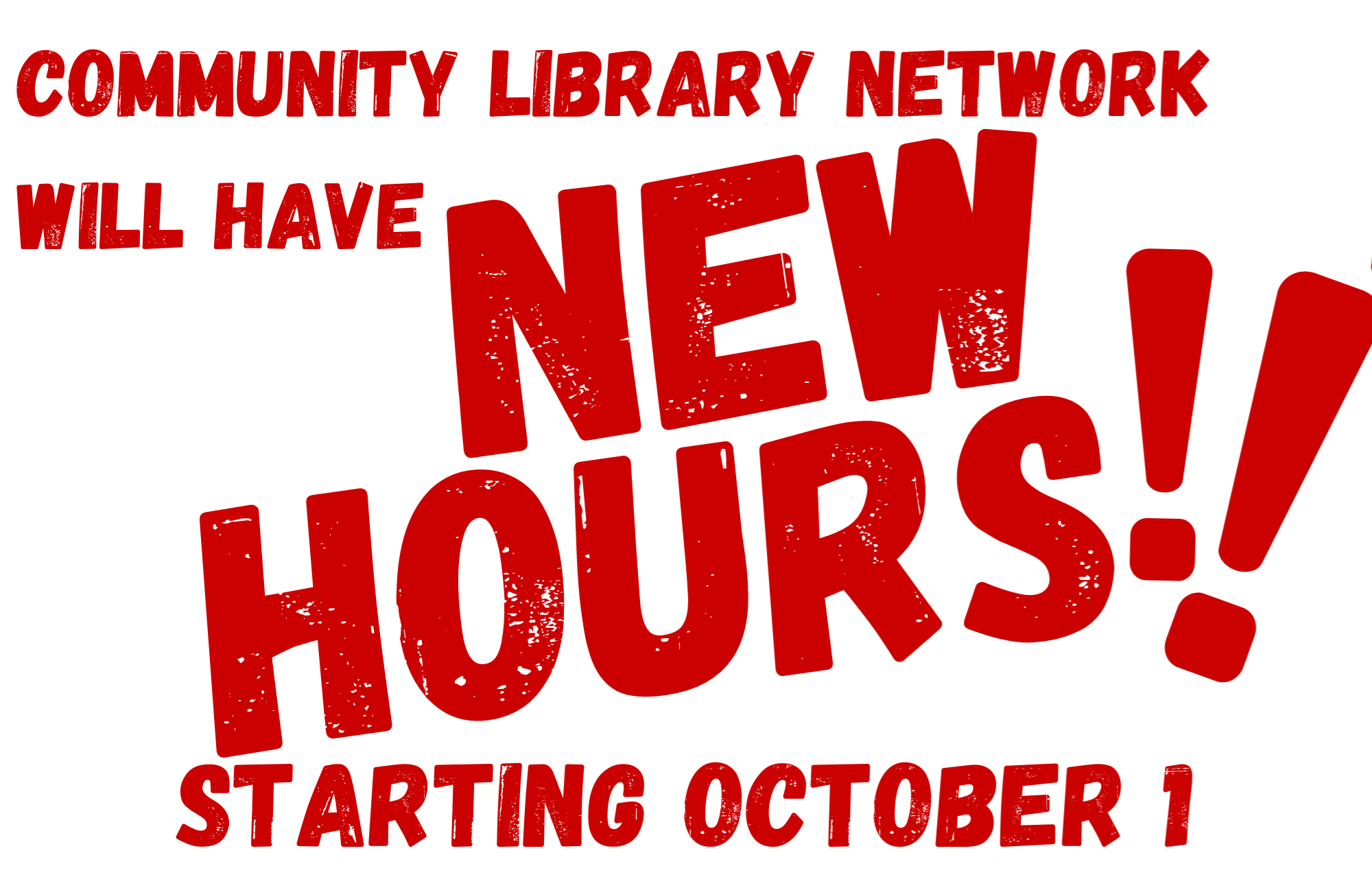 Community Library Network will have new hours!! Starting October 1