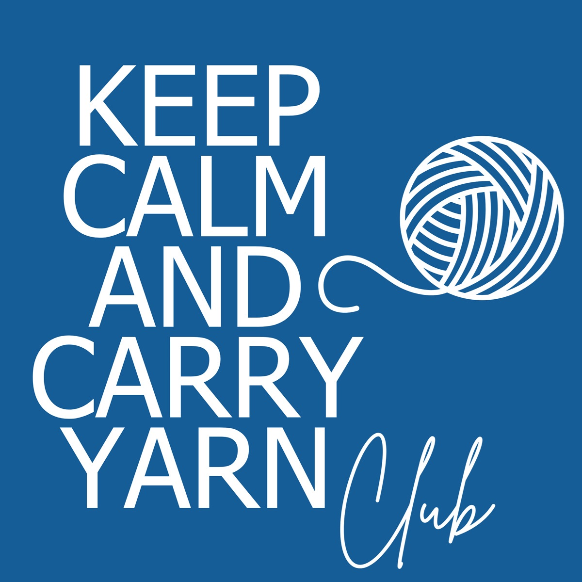 On a blue background the text reads Keep Calm and Carry Yarn Club. There is a white ball of yarn.